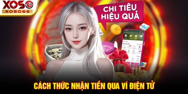 Cách thức nhận tiền qua ví điện tử Cách thức nhận tiền qua ví điện tử