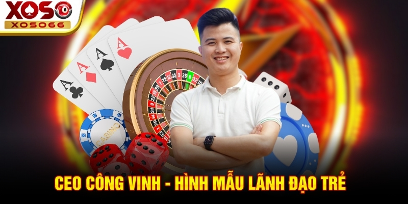 Ceo Công Vinh - Hình mẫu lãnh đạo trẻ ceo cong vinh hinh mau lanh dao tre