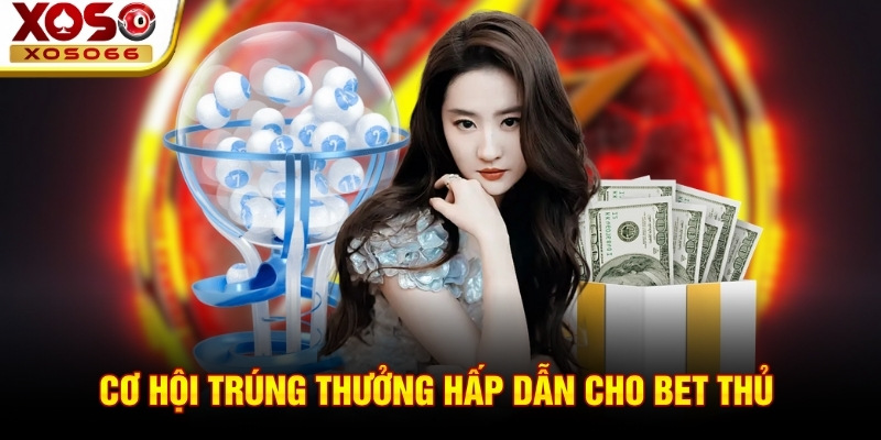 Cơ hội trúng thưởng hấp dẫn cho bet thủ Cơ hội trúng thưởng hấp dẫn cho bet thủ