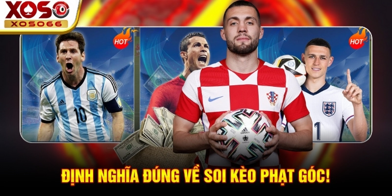 Định nghĩa đúng về soi kèo phạt góc! Định nghĩa đúng về soi kèo phạt góc!