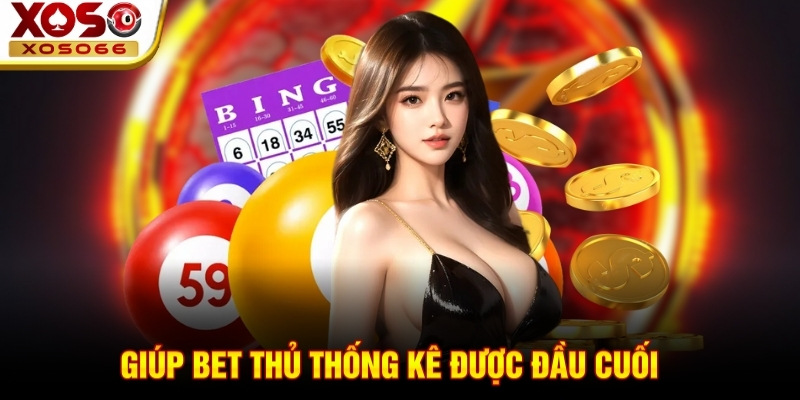 Giúp bet thủ thống kê được đầu cuối Giúp bet thủ thống kê được đầu cuối