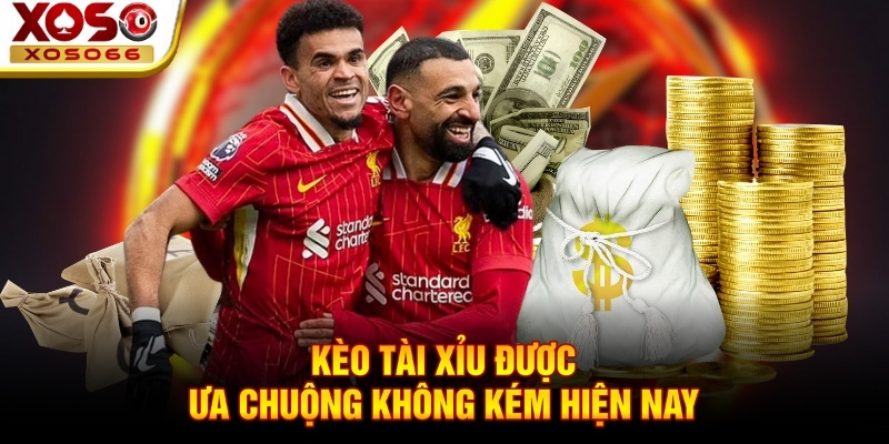 Kèo tài xỉu được ưa chuộng không kém hiện nay Kèo tài xỉu được ưa chuộng không kém hiện nay