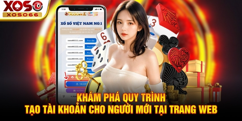 Khám phá quy trình tạo tài khoản cho người mới tại trang web Khám phá quy trình tạo tài khoản cho người mới tại trang web