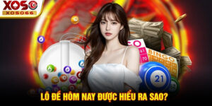 Lô đề hôm nay được hiểu ra sao?