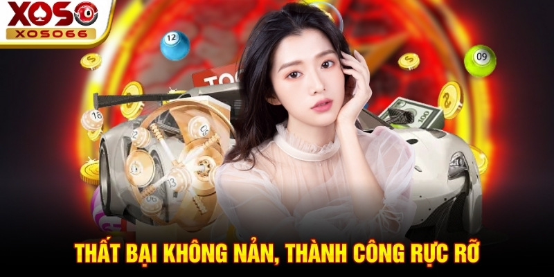 Thất bại không nản, thành công rực rỡ! Thất bại không nản, thành công rực rỡ!