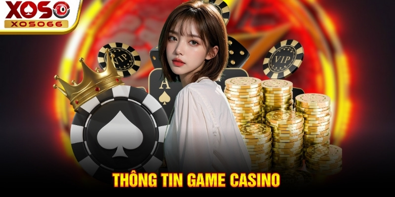 Thông tin game casino Thông tin game casino