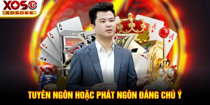 Tuyên ngôn hoặc phát ngôn đáng chú ý tuyen ngon hoac phat ngon dang chu y