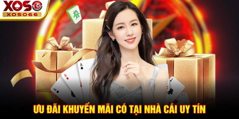 Ưu đãi khuyến mãi có tại nhà cái uy tín Ưu đãi khuyến mãi có tại nhà cái uy tín
