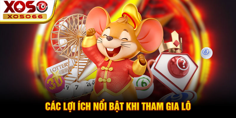 cac loi ich noi bat khi tham gia lo cac loi ich noi bat khi tham gia lo