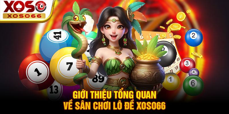 gioi thieu tong quan ve san choi lo de xoso66 gioi thieu tong quan ve san choi lo de xoso66