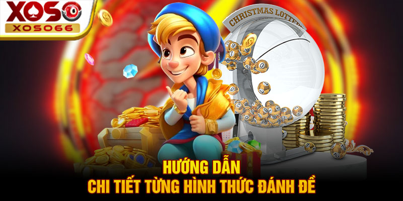 huong dan chi tiet tung hinh thuc danh de huong dan chi tiet tung hinh thuc danh de