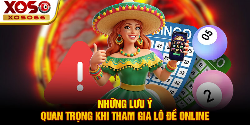 nhung luu y quan trong khi tham gia lo de online nhung luu y quan trong khi tham gia lo de online