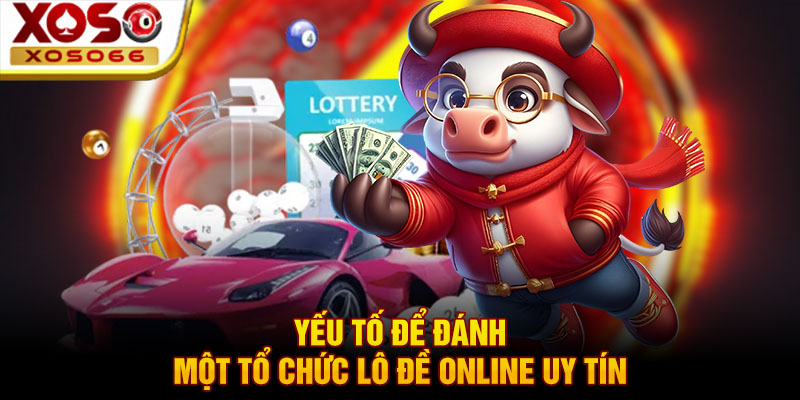 yeu to de danh mot to chuc lo de online uy tin yeu to de danh mot to chuc lo de online uy tin